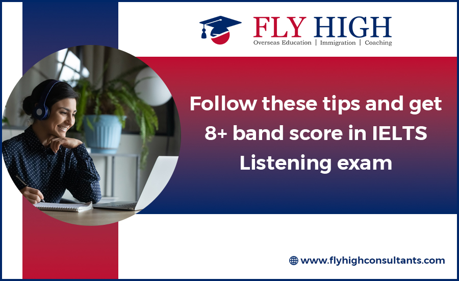 Follow these tips and get 8+ band score in IELTS Listening exam