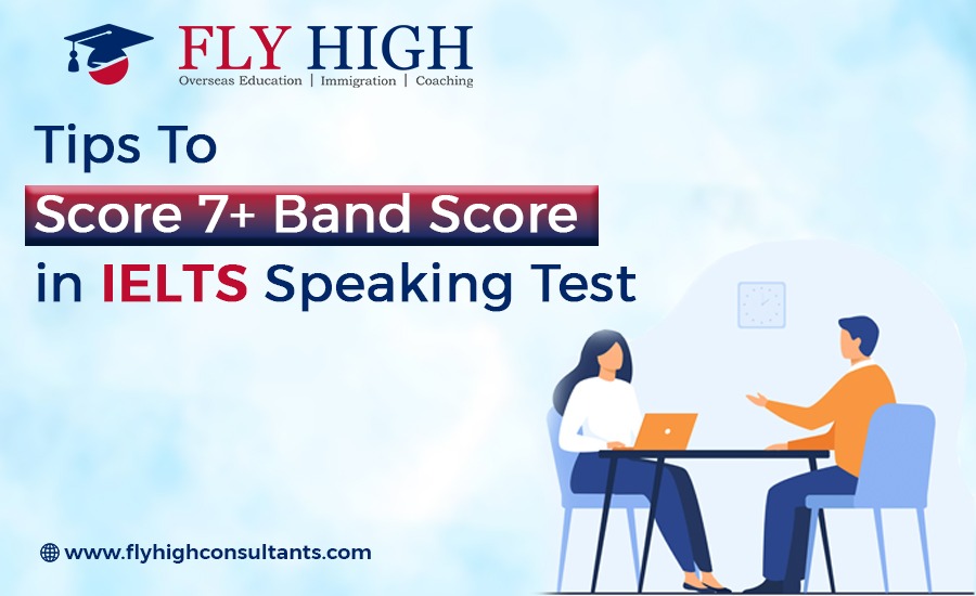 Tips To Score 7+ Band Score in IELTS Speaking Test